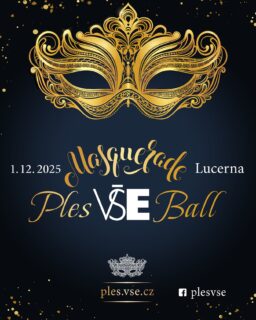 PRODEJ VSTUPENEK ZAHÁJEN / TICKETS ON SALE NOW 🚨

🇨🇿 Jeden z největších plesů v Evropě se blíží!🥳

Ples VŠE má tradici již od roku 2010 a každoročně se ho účastní více jak 3 500 hostů.

Tématem pro letošní ročník je Masquerade Ball.🤩

Ples VŠE se uskuteční 1. prosince 2025 od 19 hodin v Paláci Lucerna.💃🕺

🎫 Vstupenky na celou akci budou v prodeji pouze jeden týden!

Prodej vstupenek bude probíhat
18. - 21. 11. 9:00-16:30 (Žižkov)
19. 11. 9:00-13:30 (Jižní Město)

Vstupenky GOLD budou k zakoupení pouze online (bude upřesněno po spuštění prodeje).

Vkročte do světa, kde se realita mísí s tajemstvím skrytých identit. Atmosféra masek a elegance vytvoří kouzelný večer plný tance, hudby a překvapení. 🎭✨

Více informací na ples.vse.cz 👈🏻

🇬🇧 One of the biggest balls in Europe is approaching! 🥳

The VŠE Ball has been a tradition since 2010, attracting over 3,500 guests every year.

This year’s theme is Masquerade Ball. 🤩

The VŠE Ball will take place on 1 December 2025 from 7 p.m. at Lucerna Palace. 💃🕺

🎫 Tickets for the entire event will be on sale for one week only!

Ticket sales:
18–21 November, 9:00–16:30 (Žižkov)
19 November, 9:00–13:30 (Jižní Město)

GOLD tickets will be available for purchase online only (details will be announced after ticket sales open).

Step into a world where reality blends with the mystery of hidden identities. The atmosphere of masks and elegance will create a magical evening full of dance, music, and surprises. 🎭✨

More information can be found on the website ples.vse.cz 👈🏻