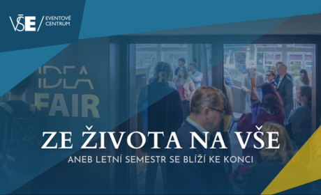 Ze života na VŠE aneb letní semestr se blíží ke konci